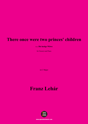 Lehár-There once were two princes' children,in C Major