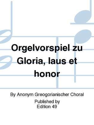 Orgelvorspiel zu Gloria, laus et honor