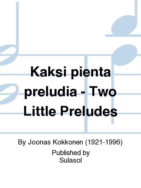 Kaksi pienta preludia - Two Little Preludes