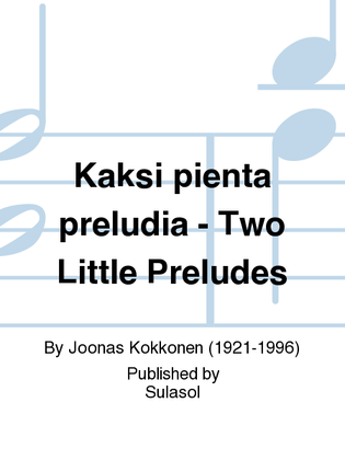 Kaksi pientä preludia - Two Little Preludes