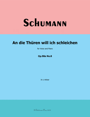 Book cover for An die Thuren will ich schleichen, by Schumann, Op.98a No.8, in c minor