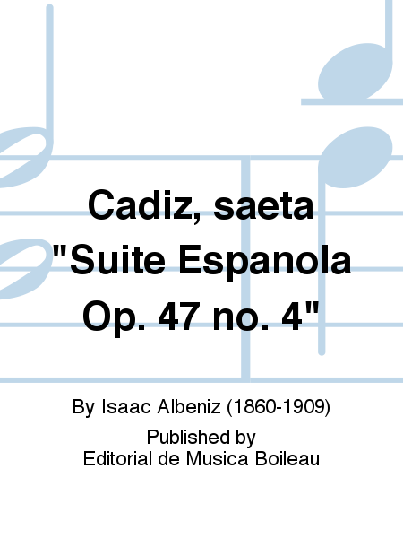 Cadiz, saeta "Suite Espanola Op. 47 no. 4"