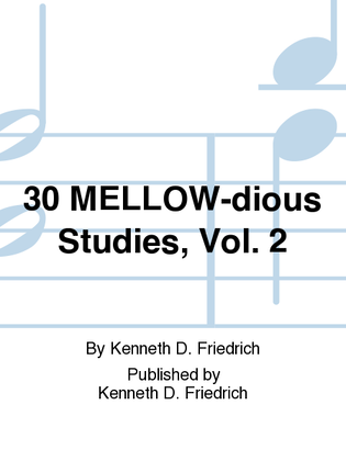 30 MELLOW-dious Studies, Vol. 2