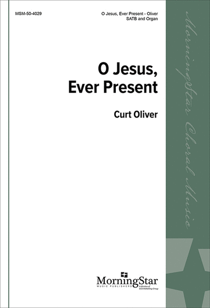O Jesus, Ever Present