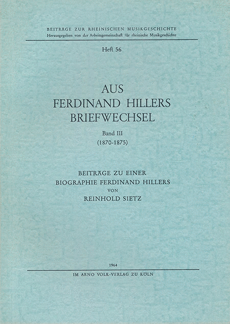 Aus Ferdinand Hillers Briefwechsel Band III (1870-1875)
