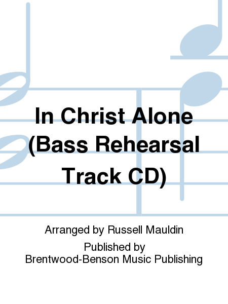 In Christ Alone (Bass Rehearsal Track CD)