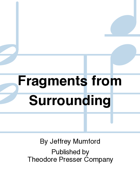 Fragments From The Surrounding Evening by Jeffrey Mumford Chamber Music - Sheet Music