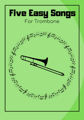 Five Easy Songs For Trombone