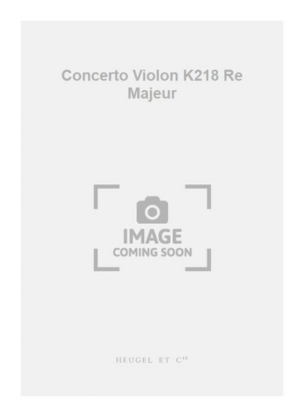 Concerto Violon K218 Re Majeur