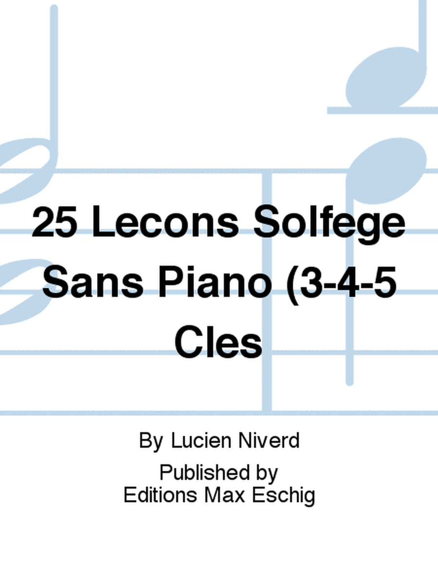 25 Lecons Solfege Sans Piano (3-4-5 Cles