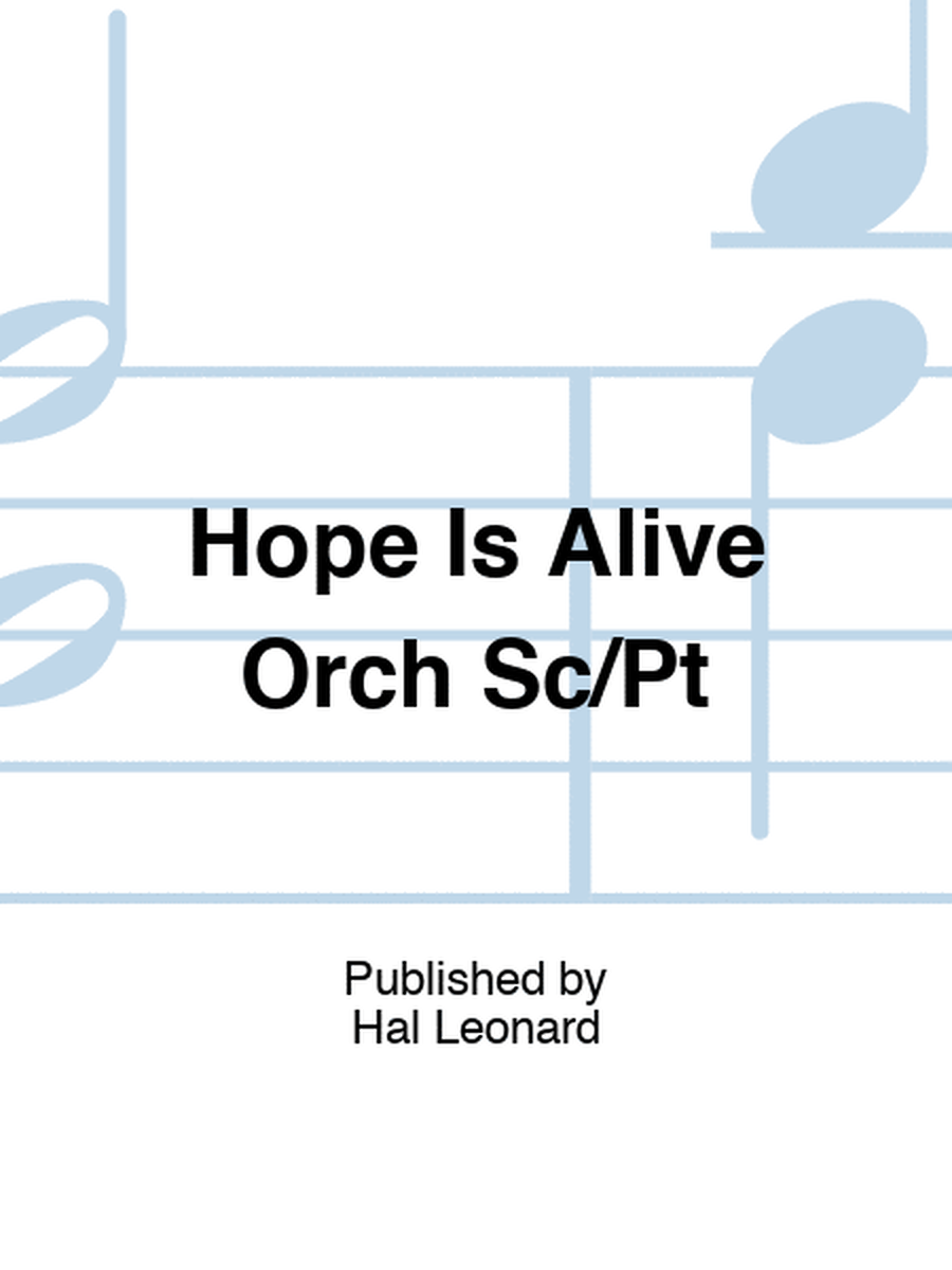 Hope Is Alive Orch Sc/Pt