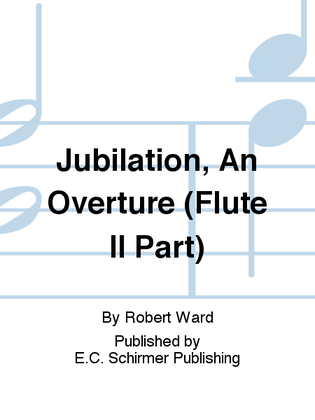 Jubilation, An Overture (Flute II Part)
