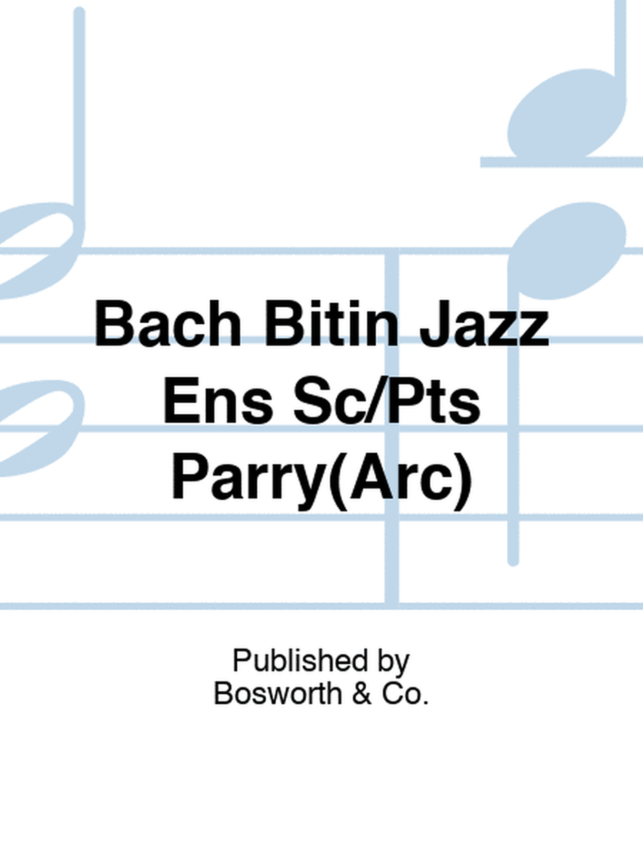 Bach Bitin Jazz Ens Sc/Pts Parry(Arc)