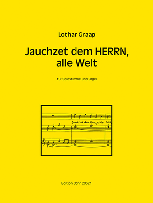 Jauchzet dem HERRN, alle Welt für Solostimme und Orgel (zu singen im Wechsel mit EG 288)