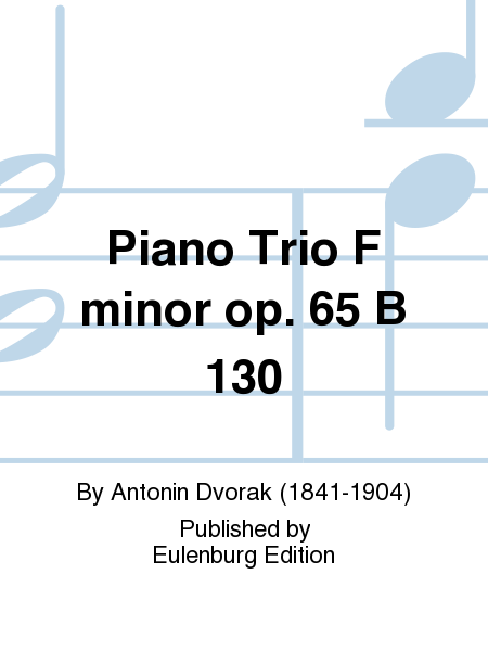 Piano Trio F minor op. 65 B 130