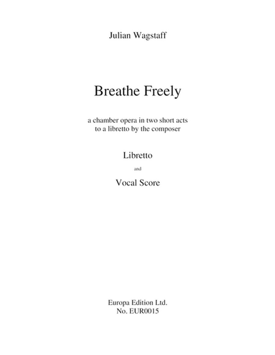 Breathe Freely - chamber opera in two short acts (piano/vocal score) image number null