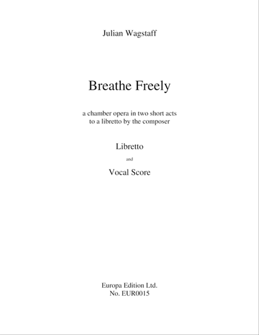 Breathe Freely - chamber opera in two short acts (piano/vocal score) image number null