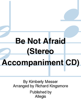 Be Not Afraid (Stereo Accompaniment CD)