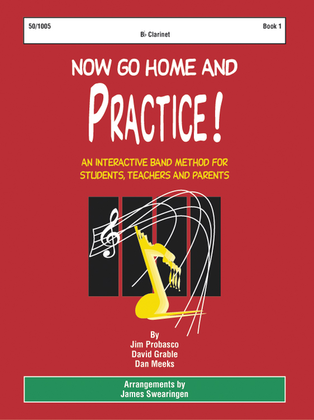 Book cover for Now Go Home And Practice Book 1 Clarinet