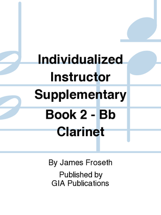 Book cover for The Individualized Instructor: Supplementary Book 2 - Bb Clarinet