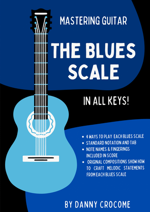 The Blues Scale In All Keys (4 Ways To Play)