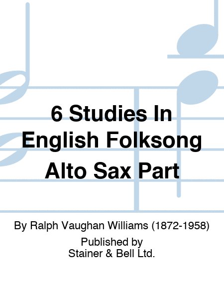 6 Studies In English Folksong Alto Sax Part
