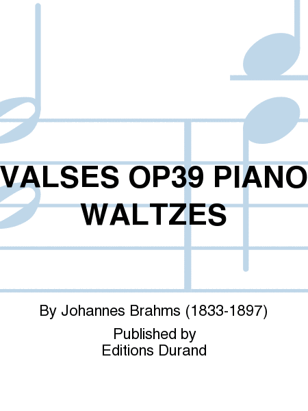 VALSES OP39 PIANO WALTZES