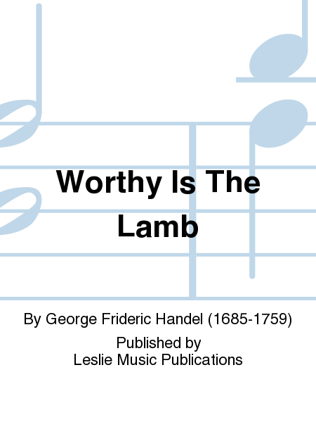Worthy Is The Lamb That was Slain