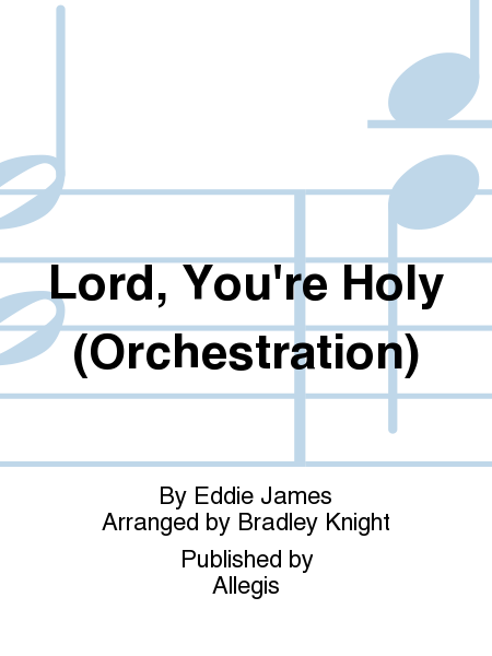 Lord, You're Holy (Orchestration)