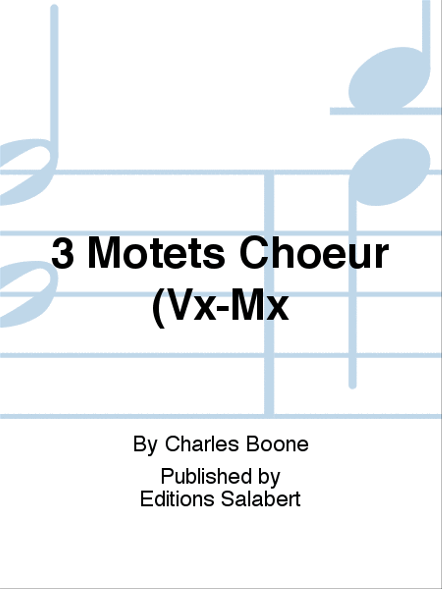 3 Motets Choeur (Vx-Mx 3 Motets Choeur (Vx-Mx A Cappella scores gallery preview page 1