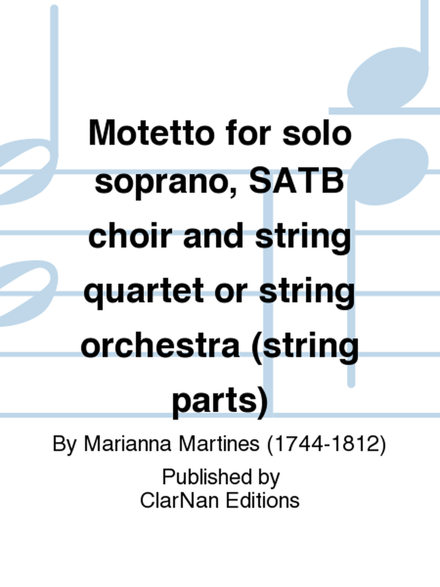 Motetto for solo soprano, SATB choir and string quartet or string orchestra (string parts)