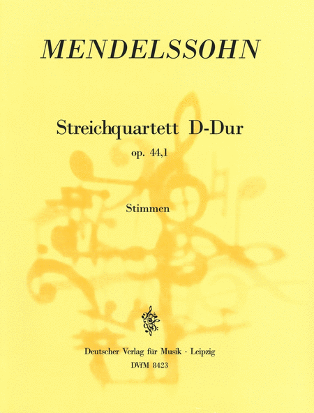 String Quartet in D major Op. 44/1 MWV R 30