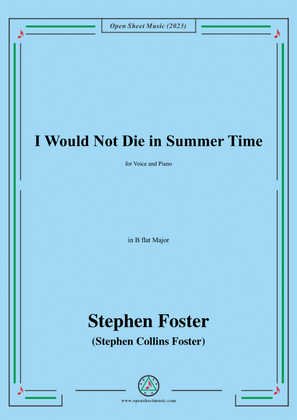 Book cover for S. Foster-I Would Not Die in Summer Time,in B flat Major