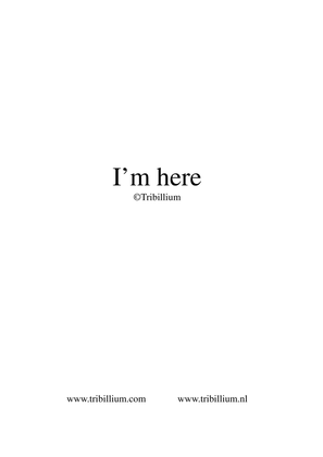 I'm here