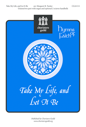 Book cover for Take My Life, and Let It Be