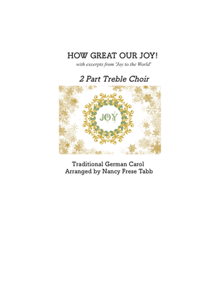 How Great Our Joy with excerpts from 'Joy to the World' arranged for 2 part Treble Choir
