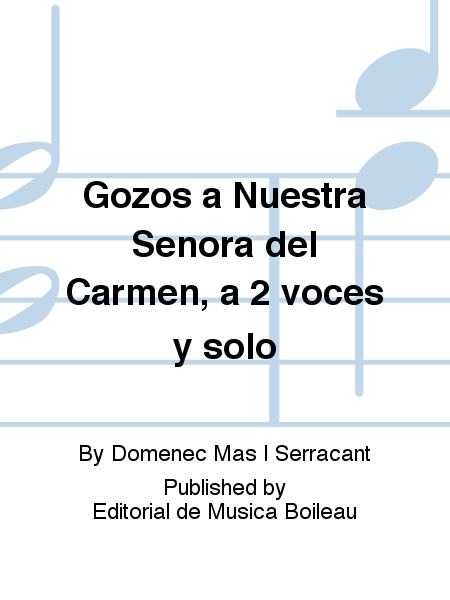 Gozos a Nuestra Senora del Carmen, a 2 voces y solo