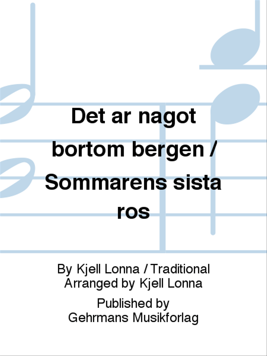 Det ar nagot bortom bergen / Sommarens sista ros 4-Part scores gallery preview page 1