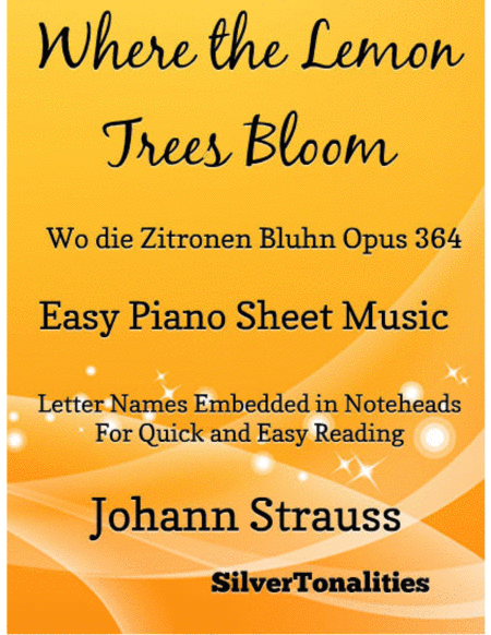 Where the Lemon Trees Bloom Wo die Zitronen Bluhn Opus 364 Easy Piano Sheet Music