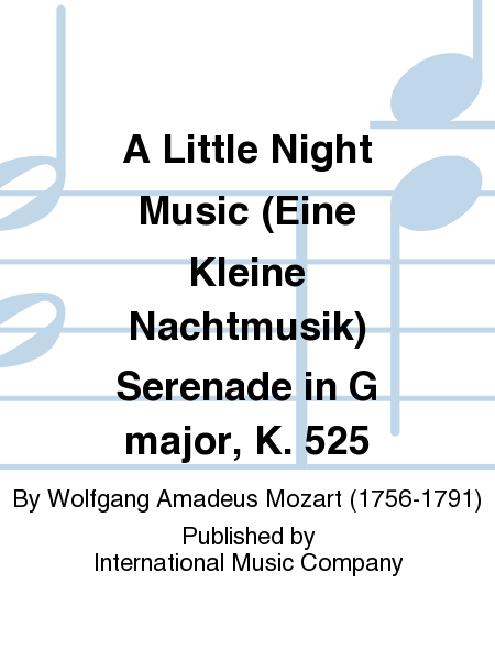A Little Night Music (Eine Kleine Nachtmusik) Serenade in G major, K. 525 (SINGER)