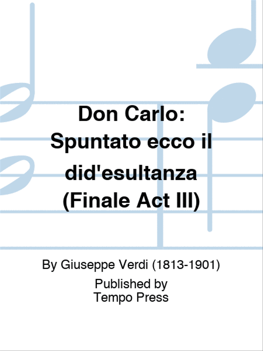 DON CARLO: Spuntato ecco il did'esultanza (Finale Act III) Score scores gallery preview page 1