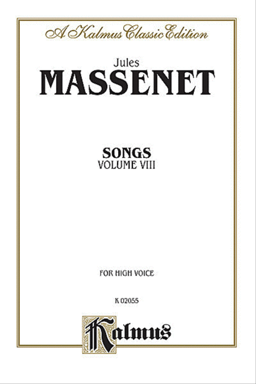 Songs, Volume 8 by Jules Massenet Voice - Sheet Music