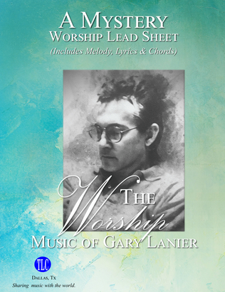 A MYSTERY, Worship Lead Sheet (Includes Melody, Lyrics and Chords)