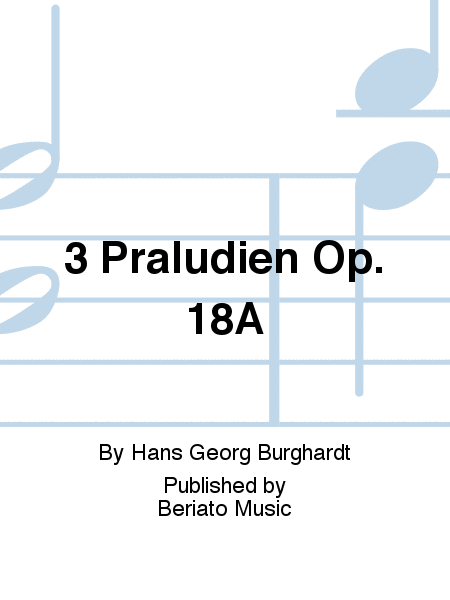 3 Präludien Op. 18A