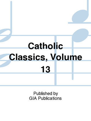 Book cover for Catholic Classics, Volume 13