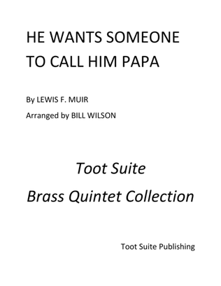 Book cover for He Wants Someone to Call Him Papa