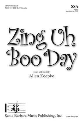 Zing Uh Boo Day - SSA Octavo