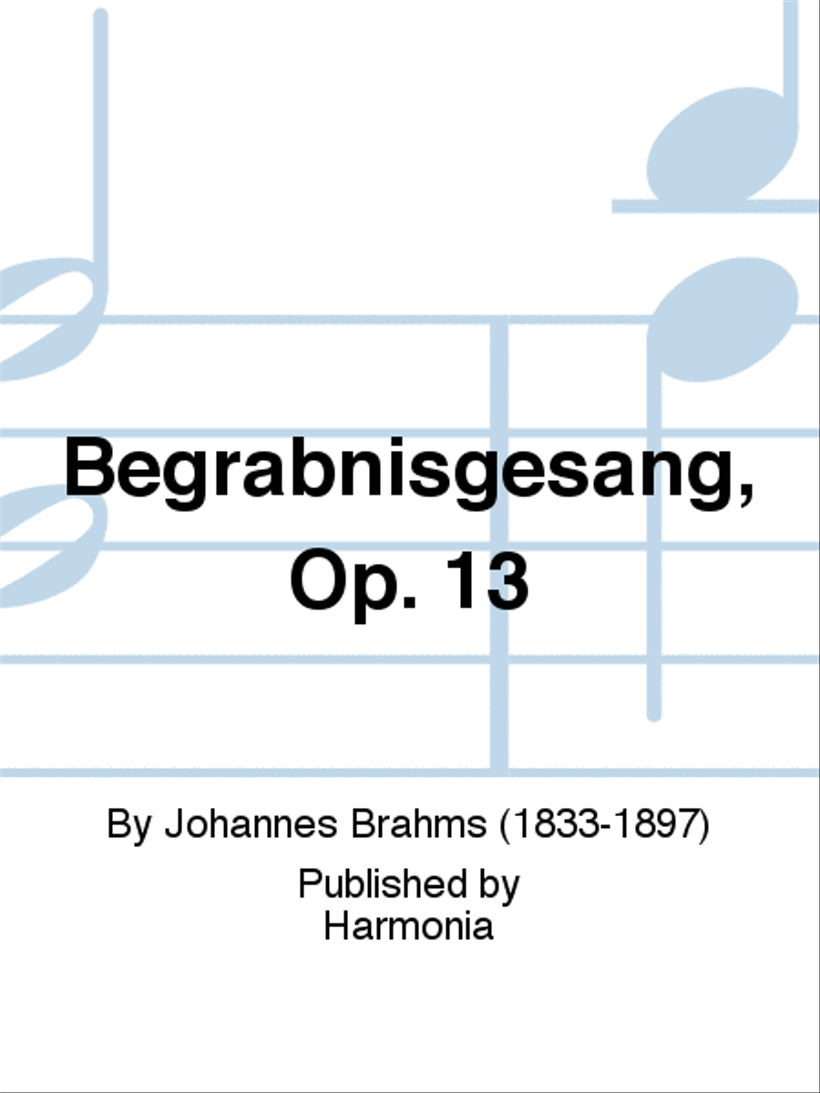 Begräbnisgesang, Op. 13