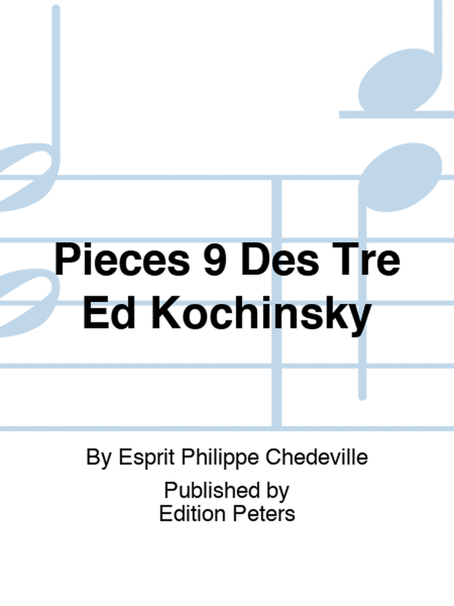Pieces 9 Des Tre Ed Kochinsky