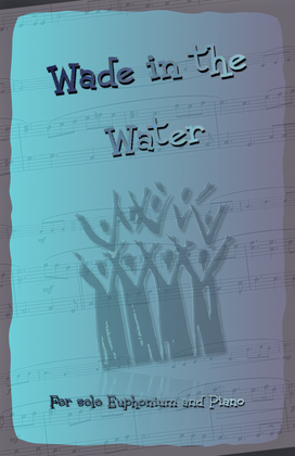 Wade in the Water, Gospel Song for Euphonium and Piano